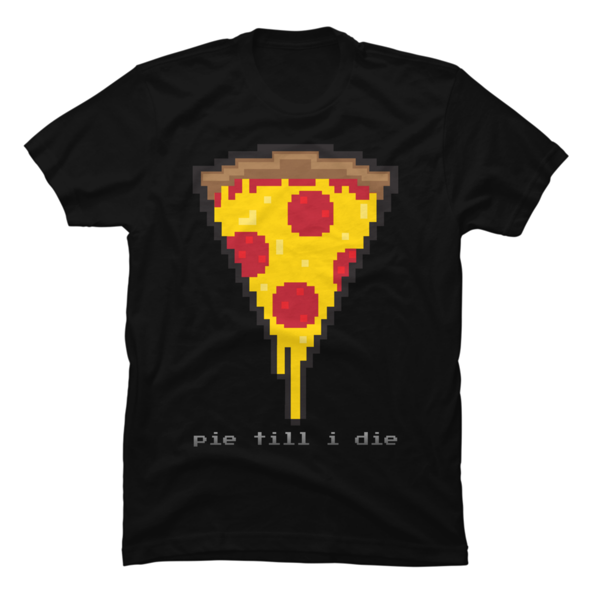 pie or die shirt pie or die shirt